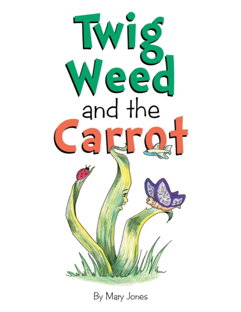 Twig Weed and the Carrot, Paperback / softback Book