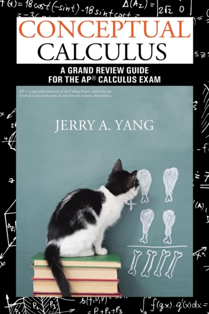 Conceptual Calculus : A Grand Review Guide for the Ap(r) Calculus Exam, Paperback / softback Book