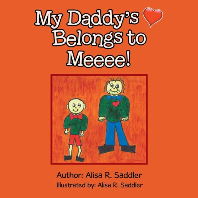 My Daddy's Heart Belongs to Meeee!, Paperback / softback Book