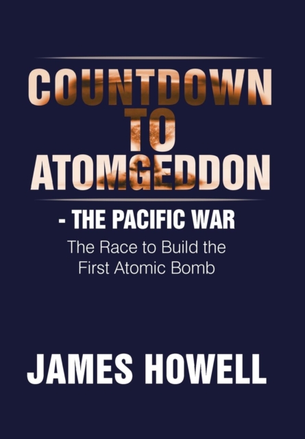 Countdown to Atomgeddon : The Pacific War, Hardback Book
