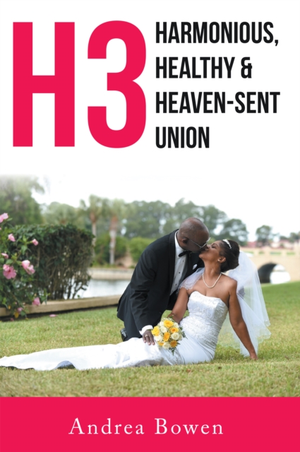H3 : Harmonious, Healthy & Heaven-Sent Union, EPUB eBook