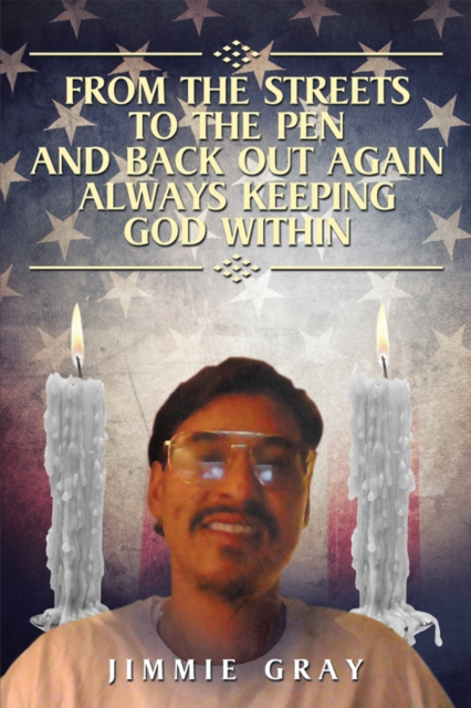 From the Streets to the Pen and Back out Again Always Keeping God Within, EPUB eBook