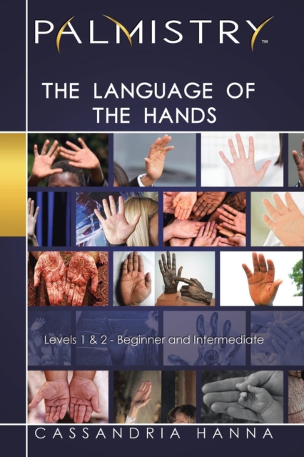 Palmistry : The Language of the Hands: Levels 1 and 2-Beginner and Intermediate, Paperback / softback Book