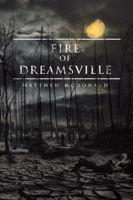 Fire of Dreamsville, Paperback / softback Book