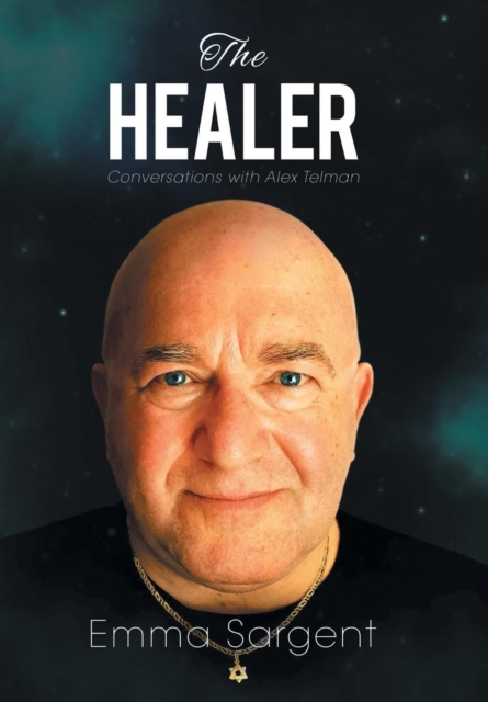 The Healer : Conversations with Alex Telman, Hardback Book