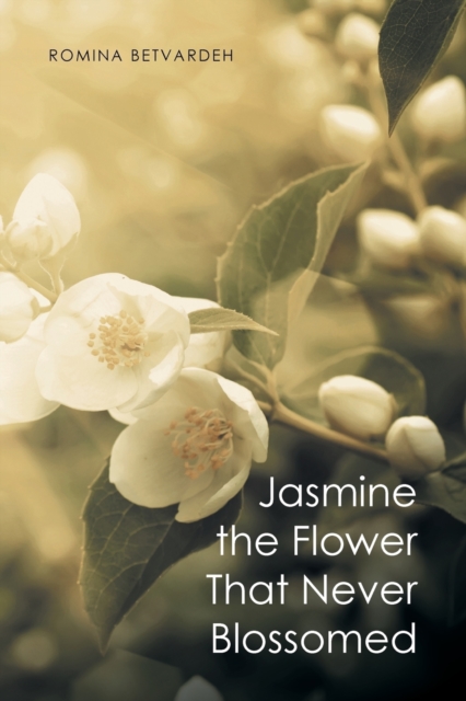 Jasmine the Flower That Never Blossomed, Paperback / softback Book
