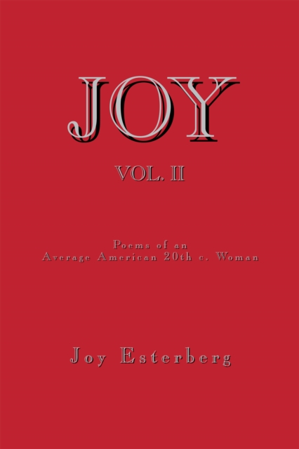 Joy Vol. Ii : Poems of an Average American 20Th C. Woman, EPUB eBook