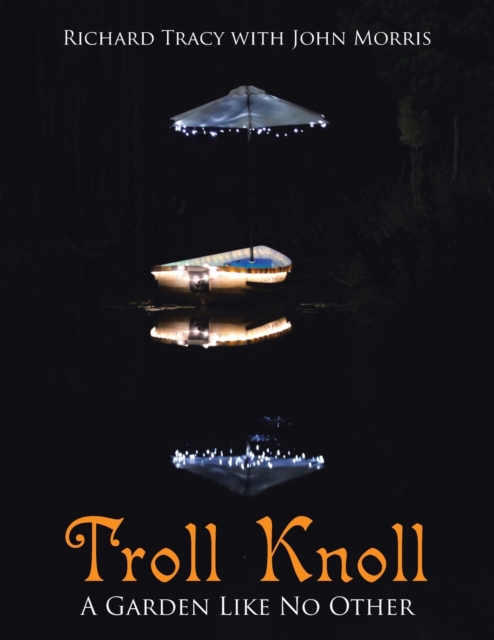 Troll Knoll : A Garden Like No Other, Paperback / softback Book