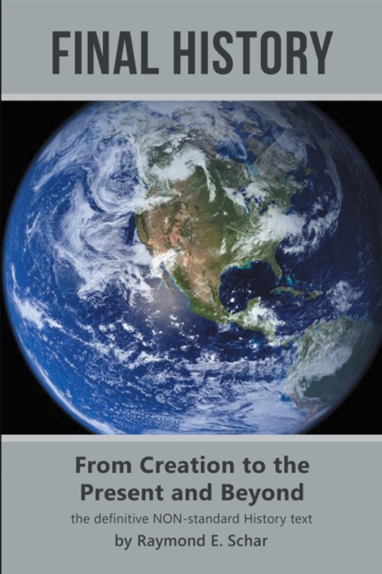 Final History : From Creation to the Present and Beyond, EPUB eBook