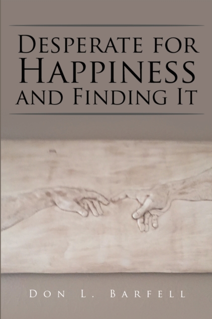 Desperate for Happiness and Finding It, EPUB eBook