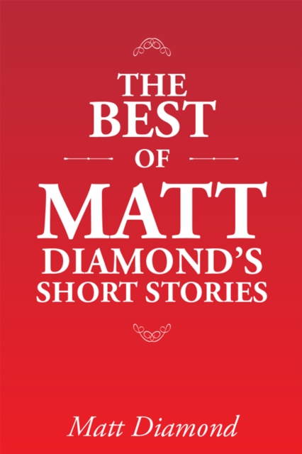 The Best of Matt Diamond's Short Stories, EPUB eBook