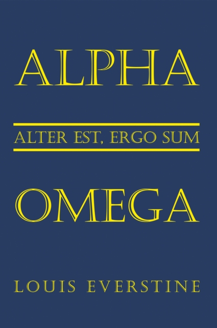 Alpha Omega : Alter Est, Ergo Sum, EPUB eBook