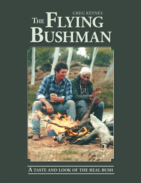 The Flying Bushman : A Taste and Look of the Real Bush, EPUB eBook