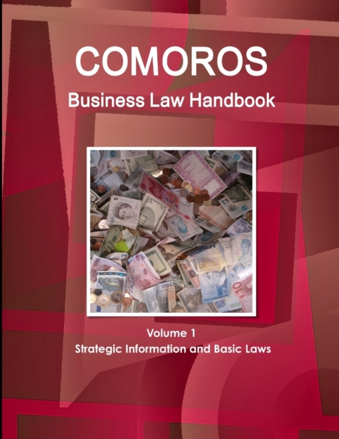 Comoros Business Law Handbook Volume 1 Strategic Information and Basic Laws, Paperback / softback Book