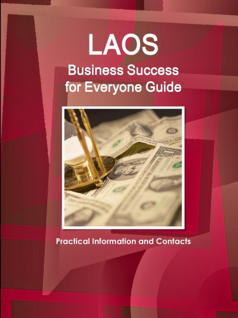 Laos Business Success for Everyone Guide - Practical Information and Contacts, Paperback / softback Book