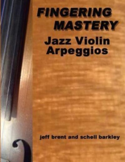 Fingering Mastery - Jazz Violin Arpeggios, Paperback / softback Book