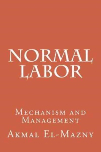 Normal Labor : Mechanism and Management, Paperback / softback Book