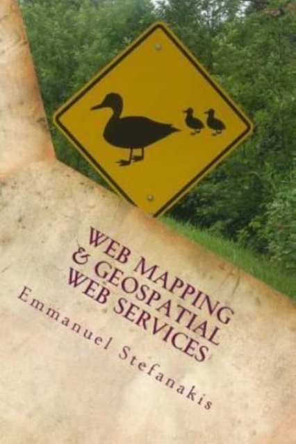 Web Mapping and Geospatial Web Services : An Introduction, Paperback / softback Book