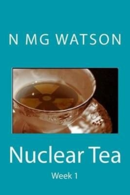 Nuclear Tea - Week 1, Paperback / softback Book