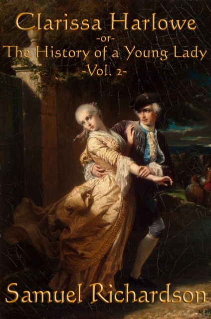 Clarissa Harlowe -Vol. 2- : The History of a Young Lady, EPUB eBook