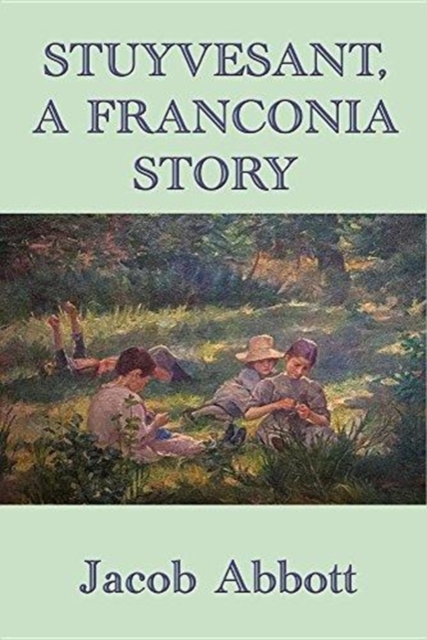 Stuyvesant, a Franconia Story, Paperback / softback Book