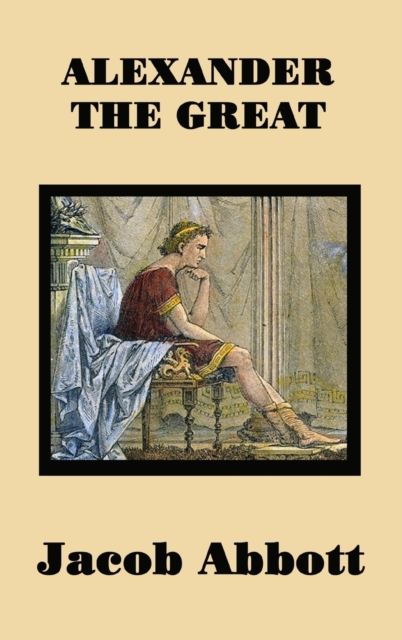 Alexander the Great, Hardback Book