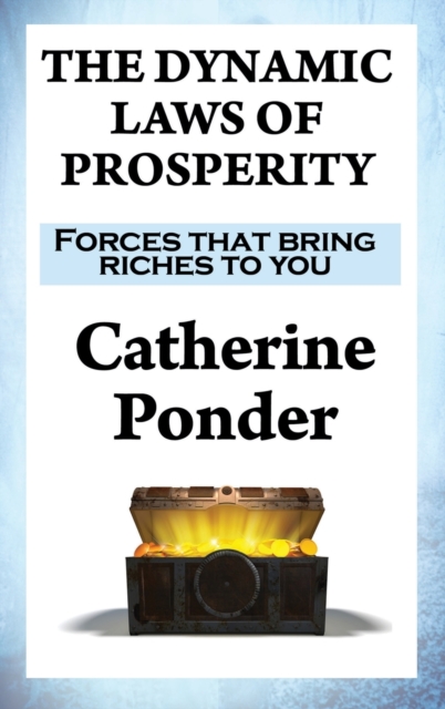 The Dynamic Laws of Prosperity : Forces that bring riches to you, Hardback Book