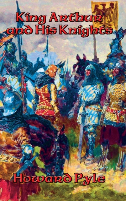 King Arthur and His Knights, Hardback Book