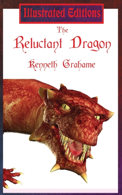 The Reluctant Dragon (Illustrated Edition), Hardback Book