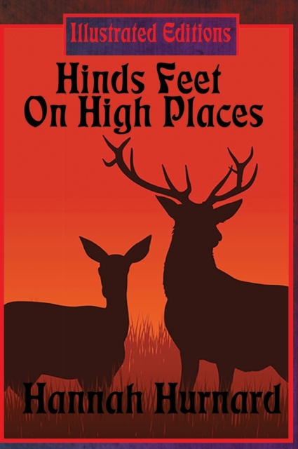 Hinds Feet On High Places (Illustrated Edition), Hardback Book