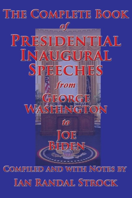 The Complete Book of Presidential Inaugural Speeches, Paperback / softback Book