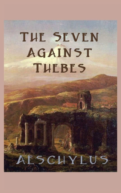 The Seven Against Thebes, Hardback Book