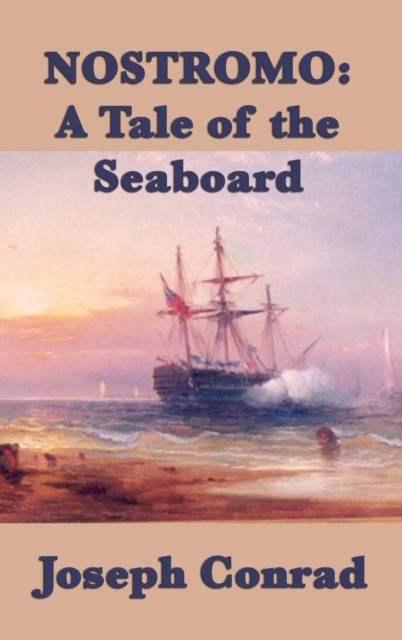 Nostromo : A Tale of the Seaboard, Hardback Book