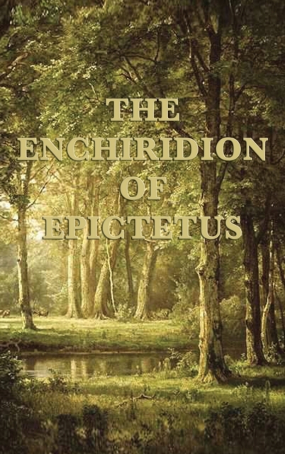The Enchiridion of Epictetus, Hardback Book