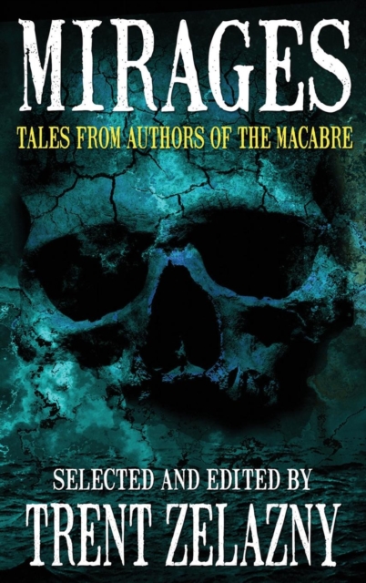 Mirages : Tales from Authors of the Macabre, Hardback Book