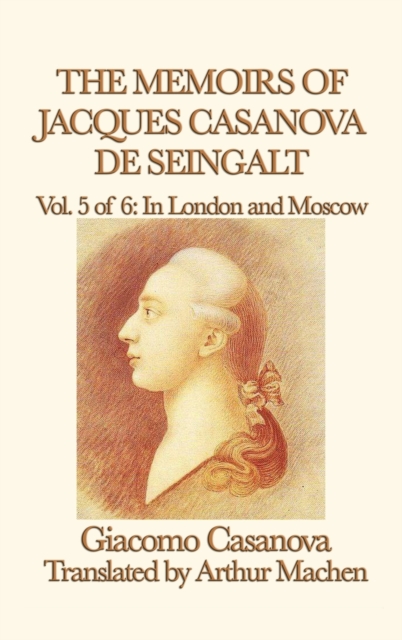 The Memoirs of Jacques Casanova de Seingalt Vol. 5 in London and Moscow, Hardback Book