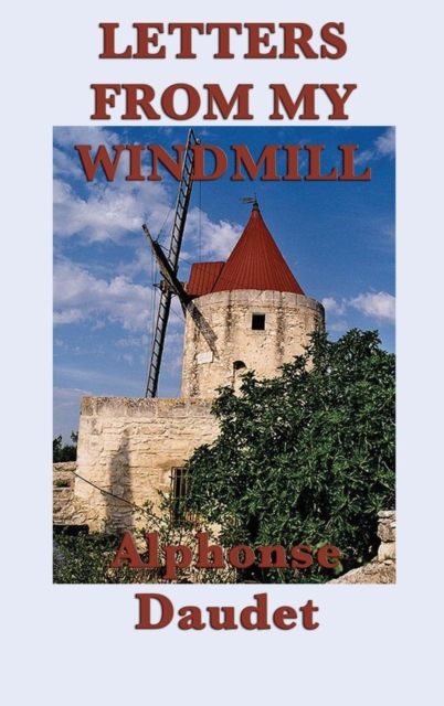 Letters from My Windmill, Hardback Book