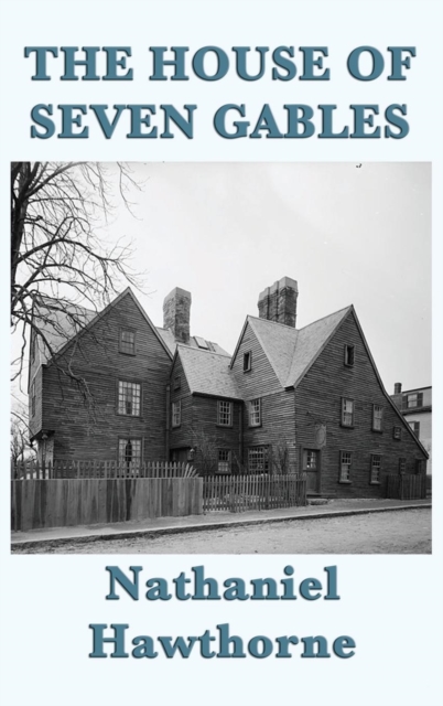 The House of Seven Gables, Hardback Book
