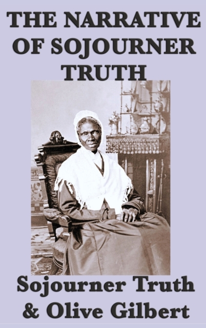 The Narrative of Sojourner Truth, Hardback Book