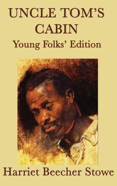 Uncle Tom's Cabin - Young Folks' Edition, Hardback Book
