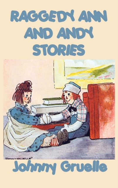 Raggedy Ann and Andy Stories, Hardback Book