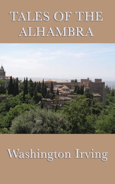 Tales of the Alhambra, Hardback Book