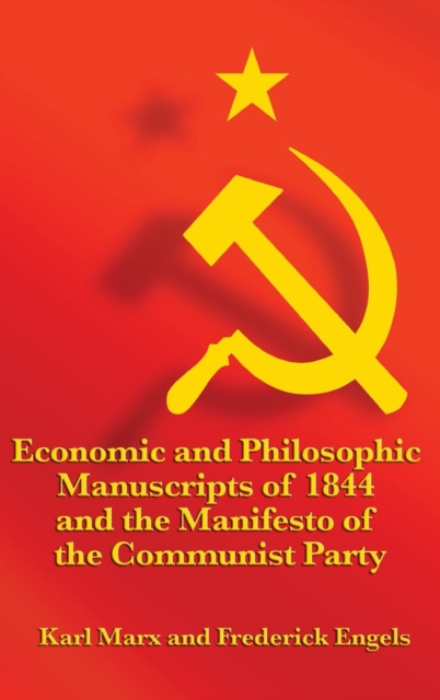 Economic and Philosophic Manuscripts of 1844 and the Manifesto of the Communist Party, Hardback Book