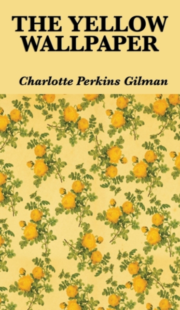 The Yellow Wallpaper, Hardback Book