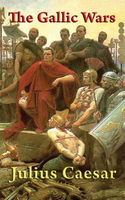 The Gallic Wars, Hardback Book