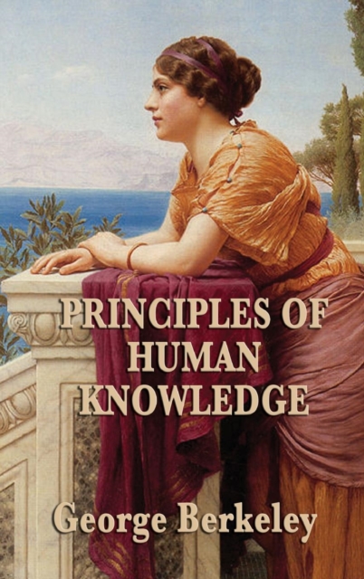 Principles of Human Knowledge, Hardback Book