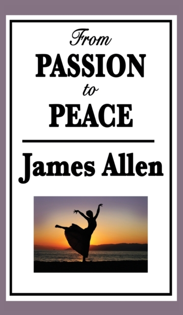 From Passion to Peace, Hardback Book