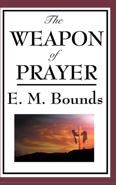 The Weapon of Prayer, Hardback Book