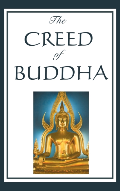 The Creed of Buddha, Hardback Book