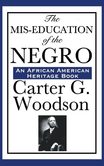 The MIS-Education of the Negro, Hardback Book